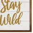 White And Gold Stay Wild Wall Art